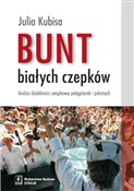 Książka : Bunt biały... - Julia Kubisa