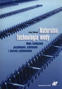 Bild von Naturalna technologia wody nowe rozwiązania, pozyskiwania, uzdatniania i dostawy użytkownikom