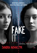 Zobacz : Fake it - Sandra Nowaczyk