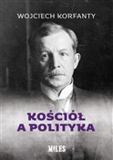 Kościół a ... - Wojciech Korfanty -  fremdsprachige bücher polnisch 