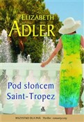 Pod słońce... - Elizabeth Adler -  polnische Bücher
