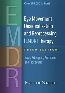 Obrazek Eye Movement Desensitization and Reprocessing (EMDR) Therapy Basic Principles, Protocols, and Procedures