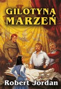 Gilotyna m... - Robert Jordan -  polnische Bücher