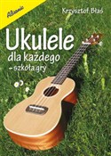 Ukulele dl... - Krzysztof Błaś -  Książka z wysyłką do Niemiec 