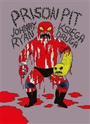 Książka : Prison Pit... - Johnny Ryan