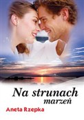 Na strunac... - Aneta Rzepka -  Polnische Buchandlung 