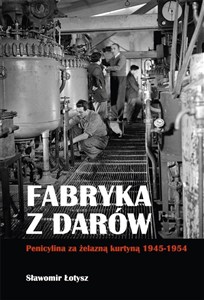 Bild von Fabryka z darów Penicylina za żelazną kurtyną 1945-1954