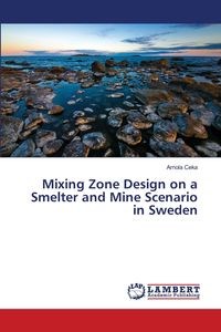 Obrazek Mixing Zone Design on a Smelter and Mine Scenario in Sweden