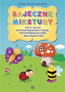 Bild von Bajeczne mikstury czyli bajki terapeutyczne, psychoedukacyjne i relaksacyjne
