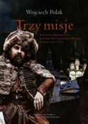 Trzy misje... - Wojciech Polak -  Książka z wysyłką do Niemiec 