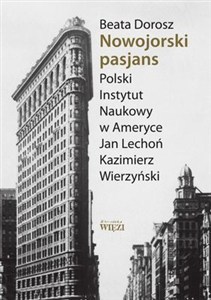 Obrazek Nowojorski pasjans Polski Instytut Naukowy w Ameryce. Jan Lechoń. Kazimierz Wierzyński