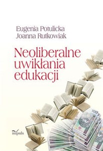 Obrazek Neoliberalne uwikłania edukacji