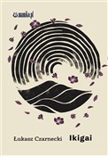 Zobacz : Ikigai - Łukasz Czarnecki