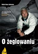 Polska książka : O żeglowan... - Robin Knox-Johnston