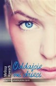 Oddajcie m... - Melissa Hawach - buch auf polnisch 