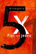 Polska książka : Pięć razy ... - Grzegorz Noras