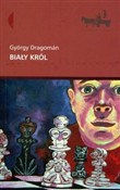 Książka : Biały król... - Gyorgy Dragoman