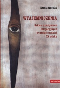 Bild von Wtajemniczenia Szkice o motywach inicjacyjnych w prozie czeskiej XX wieku