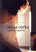 Moja córka... - Helena Rogal -  fremdsprachige bücher polnisch 