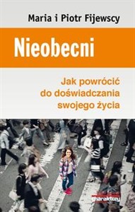 Bild von Nieobecni Jak powrócić do doświadczania swojego życia