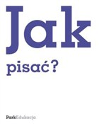 Jak pisać?... - Michał Kuziak, Sławomir Rzepczyński - Ksiegarnia w niemczech