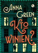 Zobacz : Kto winien... - Anna Green