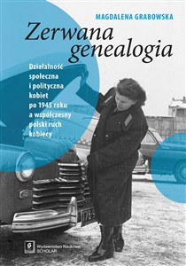 Bild von Zerwana genealogia Działalność społeczna i polityczna kobiet po 1945 roku a współczesny polski ruch kobiecy