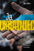 Książka : Ja, Ukrain... - Max Kidruk