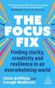 Obrazek The Focus Fix Finding Clarity, Creativity and Resilience in an Overwhelming World