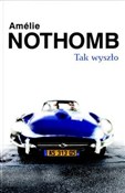 Tak wyszło... - Amelie Nothomb - Ksiegarnia w niemczech