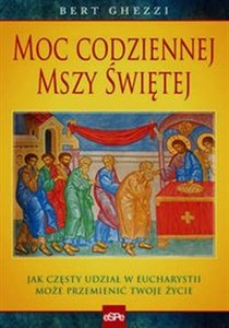 Obrazek Moc codziennej mszy świętej Jak częsty udział w eucharystii może przemienić twoje życie