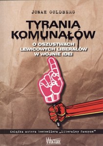 Bild von Tyrania Komunałów O oszustwach lewicowych liberałów w wojnie idei