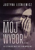 Książka : Mój wybór - Justyna Leśniewicz