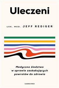 Bild von Uleczeni Medyczne śledztwo w sprawie zaskakujących powrotów do zdrowia