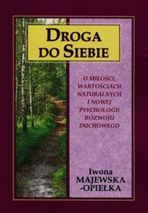 Bild von Droga do siebie O miłości, wartościach naturalnych i nowej psychologii rozwoju duchowego