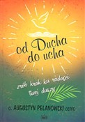 Książka : Od Ducha d... - Augustyn Pelanowski