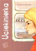 Polska książka : Uciekinier... - Elżbieta Borek