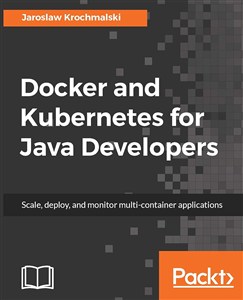 Obrazek Docker and Kubernetes for Java Developers Scale, deploy, and monitor multi-container applications 682FEW03527KS