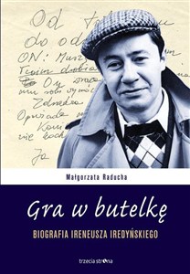 Obrazek Gra w butelkę Biografia Ireneusza Iredyńskiego