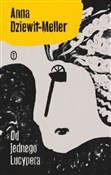 Zobacz : Od jednego... - Anna Dziewit-Meller