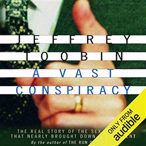 Obrazek A Vast Conspiracy The Real Story of the Sex Scandal That Nearly Brought Down a President