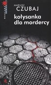 Kołysanka ... - Mariusz Czubaj -  Książka z wysyłką do Niemiec 