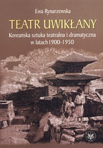 Bild von Teatr uwikłany Koreańska sztuka teatralna i dramatyczna w latach 1900-1950