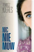 Książka : Nic nie mó... - Tomasz Kieres