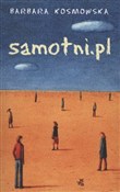 Zobacz : Samotni.pl... - Barbara Kosmowska