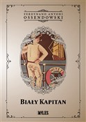 Biały Kapi... - Ferdynand Antoni Ossendowski -  Książka z wysyłką do Niemiec 