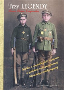 Bild von Trzy legendy Walka o niepodległość i granice w polskiej międzywojennej literaturze młodzieżowej
