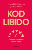 Książka : Kod libido... - Edyta Baj-Chojecka, Joanna Skrok