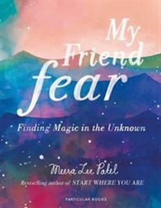 Obrazek My Friend Fear Finding Magic in the Unknown