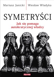 Bild von Symetryści Jak się pomaga autokratycznej władzy